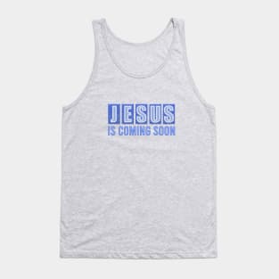 Jesus is Coming Soon Tank Top